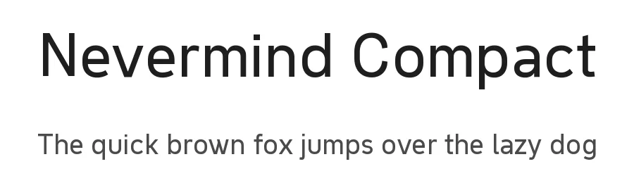 Nevermind Compact by lan — Sans Serif Font