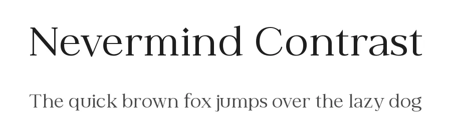 Nevermind Contrast by lan — Serif Font