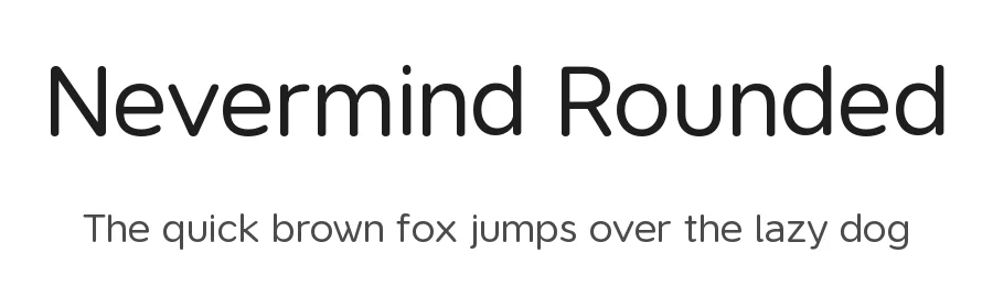 Nevermind Rounded by XMind ltd — Sans Serif Font