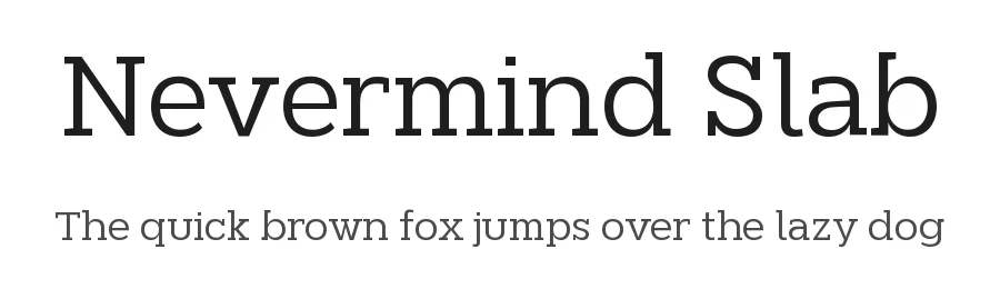 Nevermind Slab by lan — Slab Serif Font