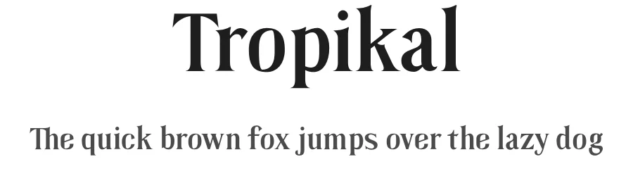 Tropikal by Gabriel Reyes — Serif Font