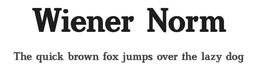Wiener Norm by Rudolf Horaczek — Serif Font
