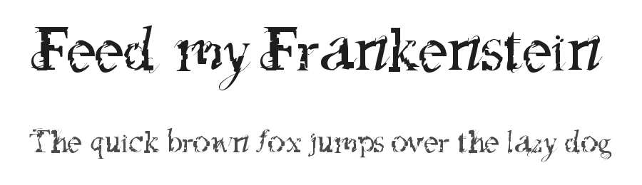 Feed my Frankenstein by Will Haun — Decorative Font