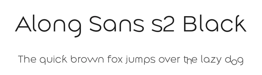 Along Sans s2 Black by Ryul Davidson — Sans Font