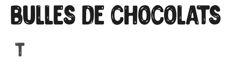 BULLES DE CHOCOLATS by Maelle.K — Display Font
