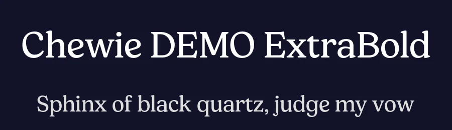 Chewie DEMO ExtraBold by Max Saille and Jason Harcombe — Sans Font — thumbnail 2