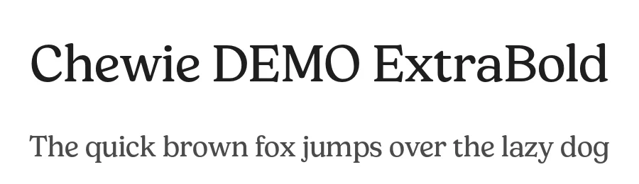 Chewie DEMO ExtraBold by Max Saille and Jason Harcombe โ Sans Font