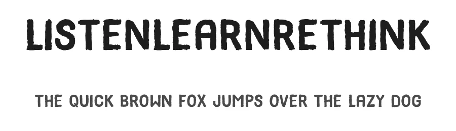 ListenLearnRethink by Frances Ludlam β Display Font