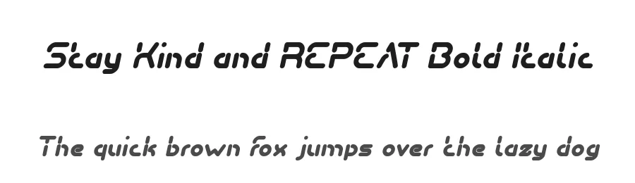 Stay Kind and REPEAT Bold Italic by http://www.dafont.com/wino-s-kadir.d2209 — Display Font