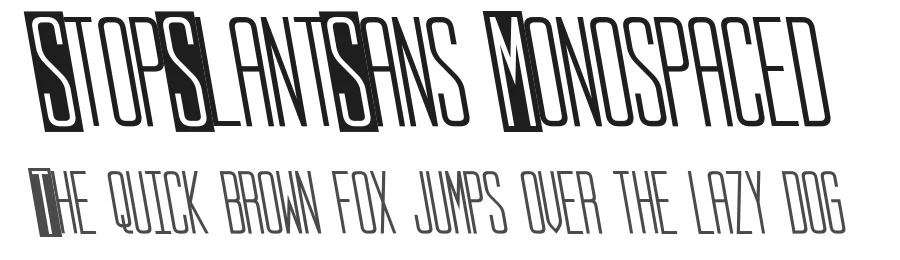 StopSlantSans Monospaced — Display Font