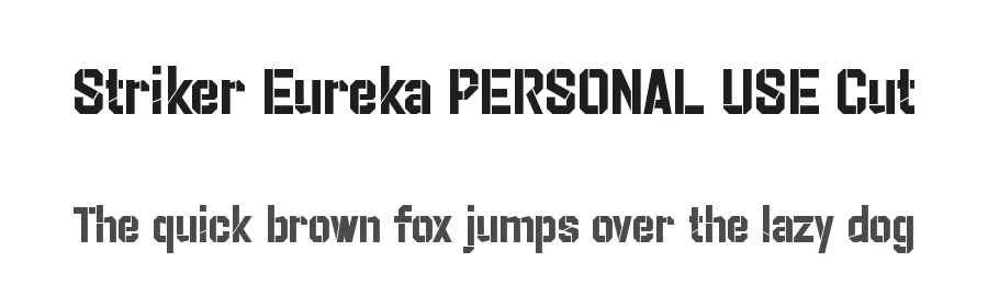 Striker Eureka PERSONAL USE Cut by Luis Jaramillo — Display Font