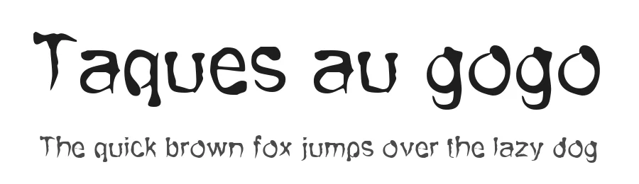 Taques au gogo — Display Font