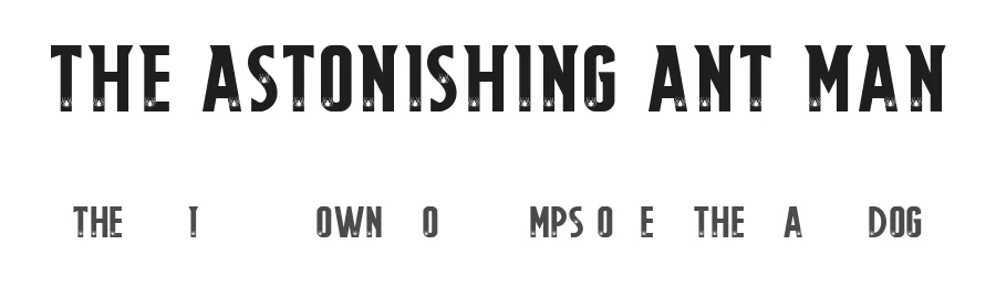 THE ASTONISHING ANT MAN by SpideRaY — Display Font
