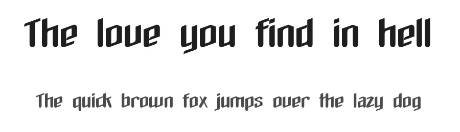 The love you find in hell — Display Font