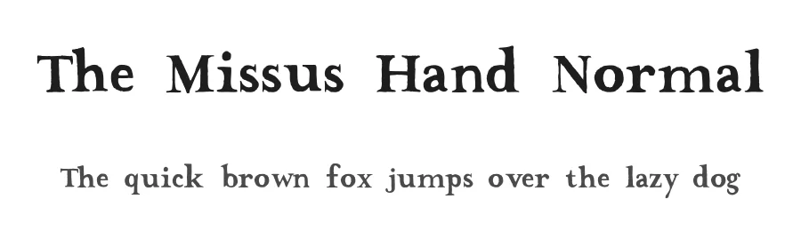 The Missus Hand Normal by 䴠畳慈䈠⁤愠慲慭漠
碋 — Display Font