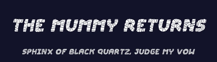 The Mummy Returns by Joseph Dawson — Display Font — thumbnail 2