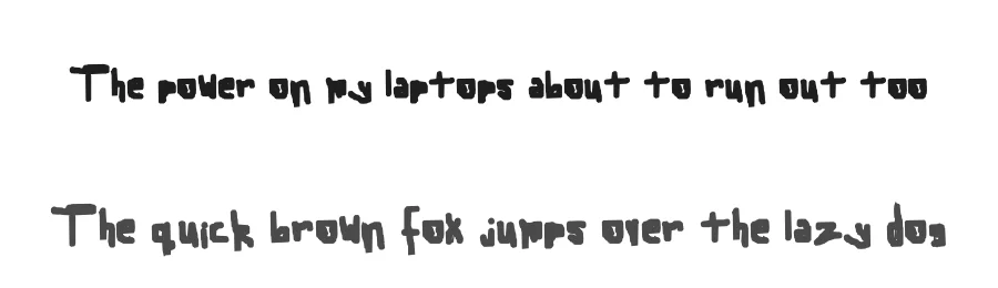 The power on my laptops about to run out too — Display Font
