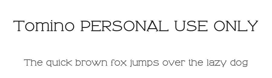 Tomino PERSONAL USE ONLY by MΓns Grebβ°ck β Display Font