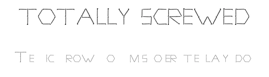 TOTALLY SCREWED by SpideRaY — Display Font