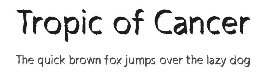 Tropic of Cancer — Display Font
