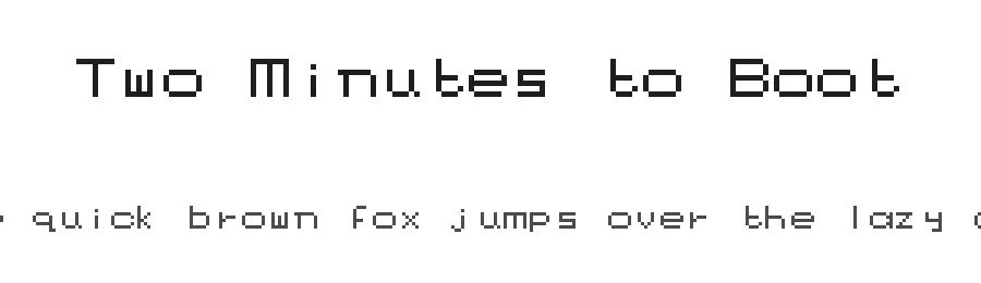 Two Minutes to Boot — Display Font