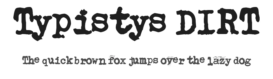 Typistys DIRT by junkohanhero — Display Font