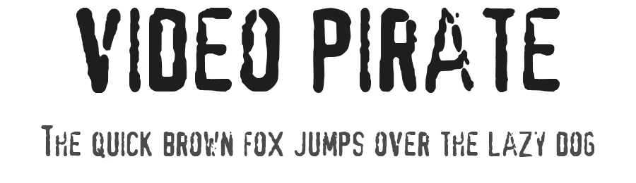VIDEO PIRATE by SpideRaY — Display Font