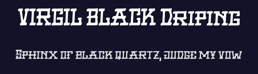 VIRGIL BLACK Driping by High Up North — Display Font — thumbnail 2