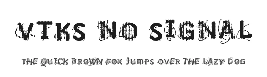 VTKS NO SIGNAL by douglas vitkauskas — Display Font