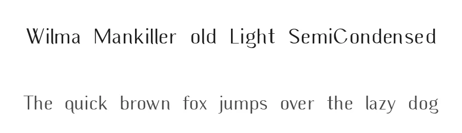 Wilma Mankiller old Light SemiCondensed by Unicode platform by Chris Harvey (http://www.languagegeek.com/) & typeface design by Chung deh Tien — Display Font