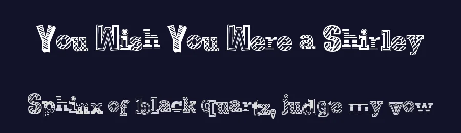You Wish You Were a Shirley — Display Font — thumbnail 2