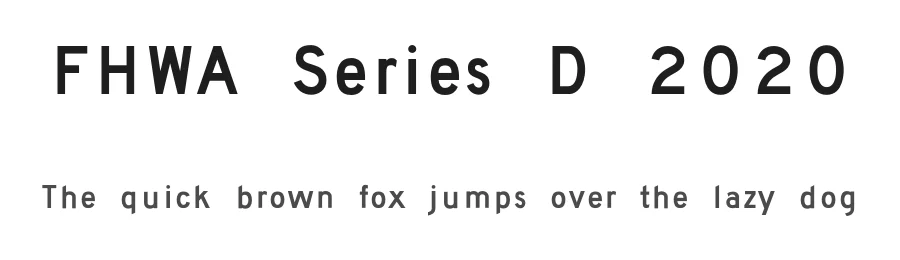 FHWA Series D 2020 by Barry Stock — Sans Serif Font