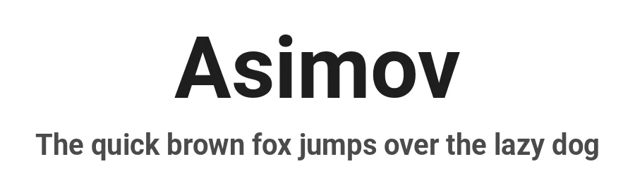 Asimov by Google — Sans Serif Font
