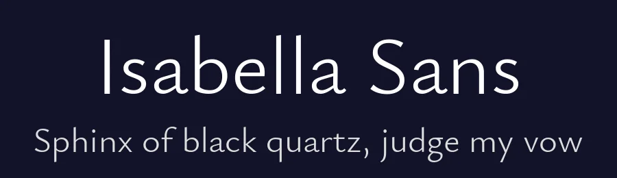 Isabella Sans by Original fonts by Christian Thalmann (Catharsis Fonts), Modifications by Cristiano Sobral — Sans Serif Font — thumbnail 2