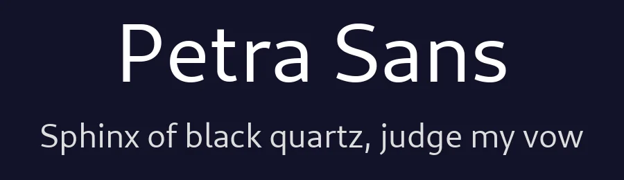 Petra Sans by Font by Dave Crossland, Nikolaus Waxweiler, Jacques Le Bailly, Eben Sorkin, Alexei Vanyashin / Main changes by Cristiano — Sans Serif Font — thumbnail 2
