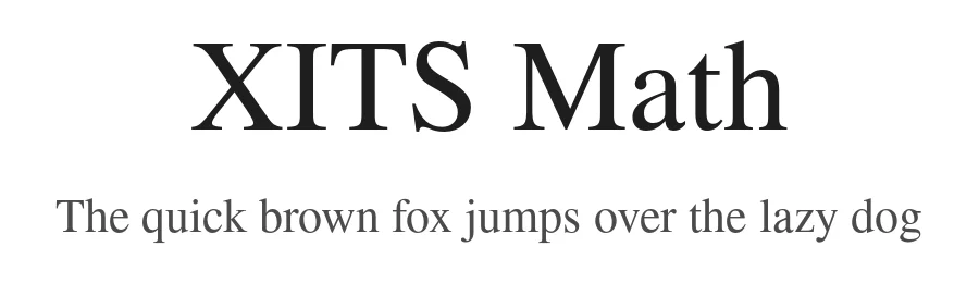 XITS Math by MicroPress Inc., with final additions and corrections provided by Coen Hoffman, Elsevier (retired) — Serif Font
