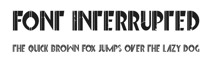 Font Interrupted