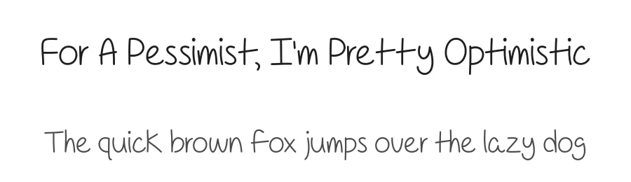For A Pessimist, I'm Pretty Optimistic