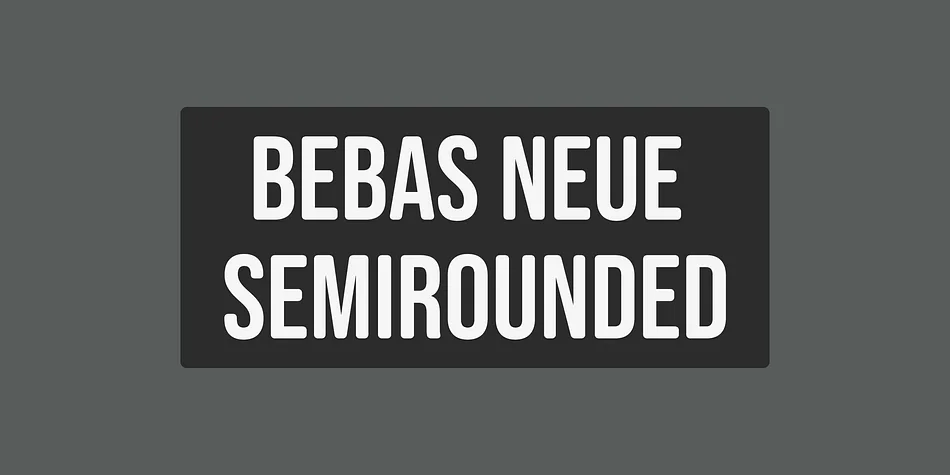 BEBAS NEUE SEMIROUNDED by Dharma Type — Display Font
