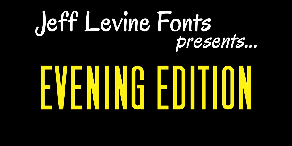 EVENING EDITION JNL by Jeff Levine Fonts — Display Font