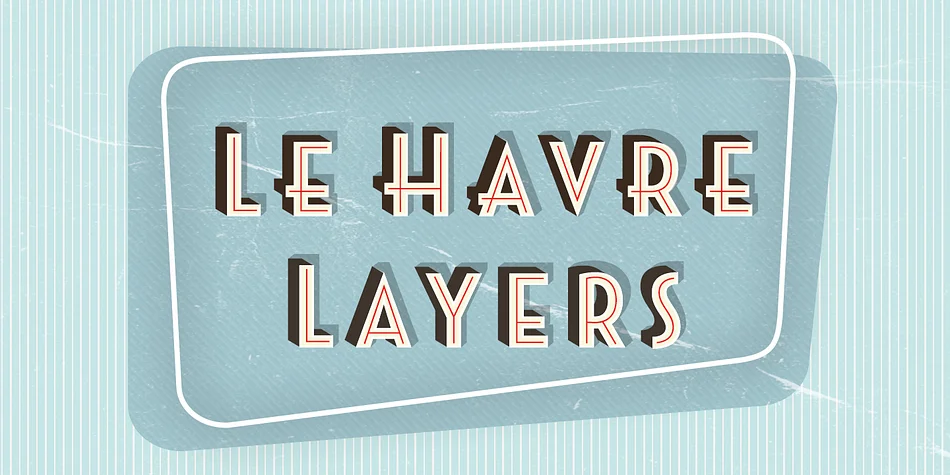 Le Havre Layers by Insigne Design β Decorative Font