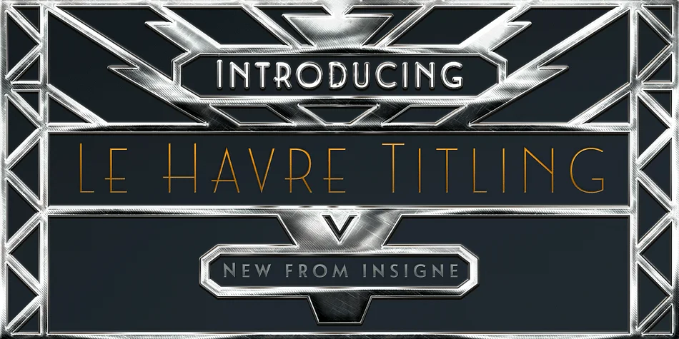 Le Havre Titling by Insigne Design β Decorative Font