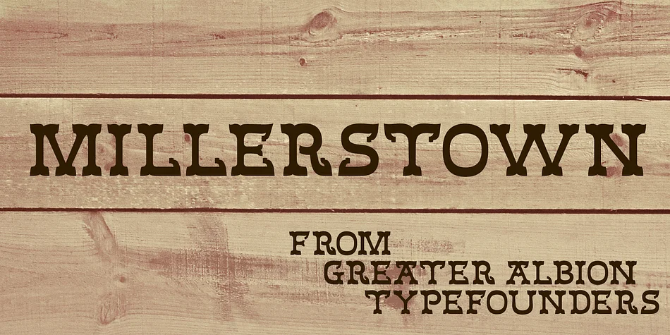 MILLERSTOWN by Greater Albion Typefounders — Decorative Font