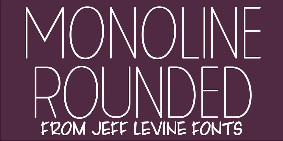 MONOLINE ROUNDED JNL by Jeff Levine Fonts — Decorative Font