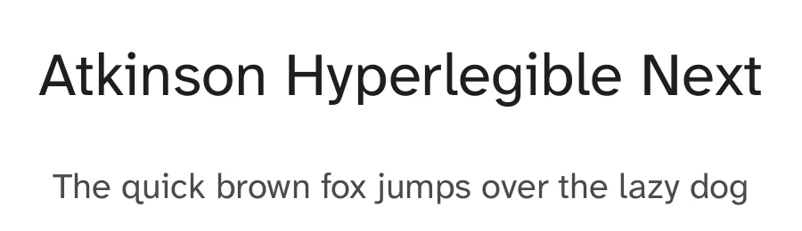 Atkinson Hyperlegible Next by Braille Institute, Applied Design Works, Elliott Scott, Megan Eiswerth, Letters From Sweden — Sans Serif Font