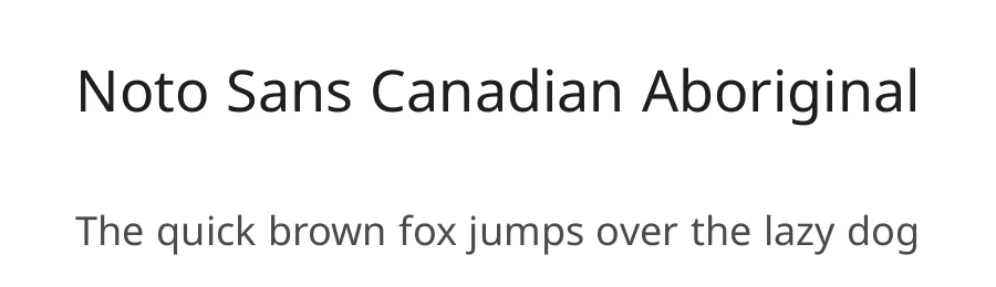 Noto Sans Canadian Aboriginal by Google — Sans Serif Font