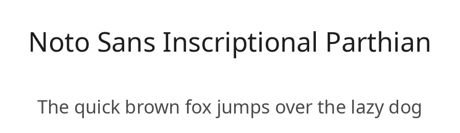 Noto Sans Inscriptional Parthian by Google — Sans Serif Font