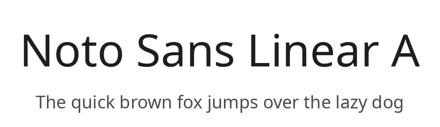 Noto Sans Linear A by Google — Sans Serif Font