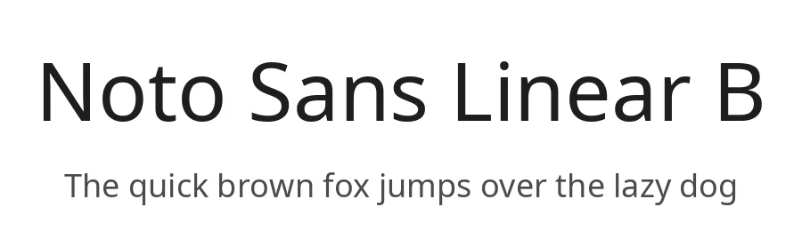 Noto Sans Linear B by Google — Sans Serif Font