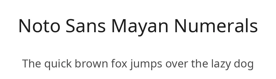 Noto Sans Mayan Numerals by Google — Sans Serif Font